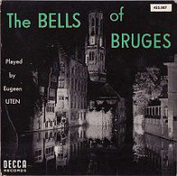 THE  BELLS OF  BRUGES  °°  PLAYED BY EUGEEN UTEN - Classique