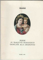 DEVOTUS - POESIE IN DIALETTO ROMANESCO DEDICATE ALLA MADONNA. 1984 - Poetry
