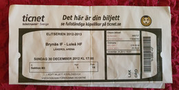 BRYNÄS IF- LULEÅ HF, ELITSERIEN 2012/ 2013 MATCH TICKET - Apparel, Souvenirs & Other