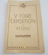 Ve FOIRE EXPOSTION DE VESOUL 2 AU 11 AVRIL 1955 PROGRAMME OFFICIEL - Franche-Comté