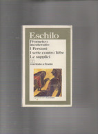 ESCHILO PROMETEO INCATENATO I PERSIANI I SETTE CONTRO TEBE LE SUPPLICI  52 - Histoire, Philosophie Et Géographie