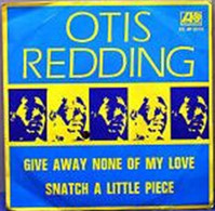 OTIS REDDING 45 Giri Del 1970 GIVE AWAY NONE OF MY LOVE / SNATCH A LITTLE PIECE - Soul - R&B