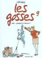 Les Gosses 9 Mais ... Pourquoi Tu T'énerves - Carabal - Dupuis - EO 05/2003 - TBE - Gosses, Les