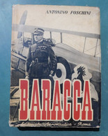 Baracca  # Di Antonino Foschini # Editoriale Aeronautica ,1939 # 453 Pag., Con Foto - Ottimo - Weltkrieg 1914-18