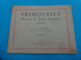 Frimousset Directeur De Jardin Zoologique Illustrateur J.p Pinchon - Kinder- Und Jugendbücher