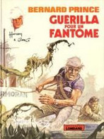 Bernard Prince  Guérilla Pour Un Fantôme - Bernard Prince