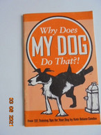 Why Does My Dog Do That? Why Does My Cat Do That? Kate Delano Condax And Carin A Smith. Rodale Press, 1996 - Andere & Zonder Classificatie