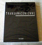 Livre : "TRANSAMAZONIENNE" Le Rêve Blanc - South America