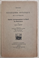 ETUDE SUR LA GEOGRAPHIE BOTANIQUE DE L'AUVERGNE. Esquisse Phytogéographique Du Massif Des Monts Dores Par A. LUQUET 1929 - Auvergne