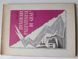 M#0X08 Angelo Genovesi ITINERARI PALESTINESI  DI GESÙ Ed.Paoline 1958/RELIGIONE/PALESTINA - Religion