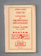 !!! ARTHUR LAFON, CATALOGUE DES OBLITERATIONS MECCANIQUE A FLAMME ILLUSTREE OU STYLISEE - Filatelia E Historia De Correos