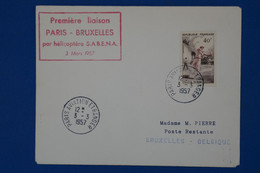 143 FRANCE BELLE LETTRE 1957  PREMIERE LIAISON   PARIS BRUXELLES PAR HELICOPTERE + AFFR. PLAISANT - 1927-1959 Gebraucht