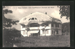 AK Dornach Bei Basel, Haus Duldeck Beim Goetheanum - Dornach