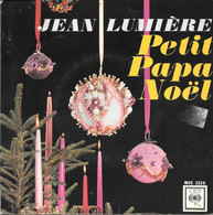 JEAN LUMIÈRE   PETIT PAPA NOEL - Chants De Noel