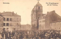 55-MONTMEDY- DIE ZIVILGEFANGENEN AUF DER FESTUNG - Montmedy