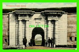 QUÉBEC - ENTRANCE TO CITADEL - ANIMATED WITH SOLDIERS - TRAVEL IN 1912 - VALENTINE & SONS - - Québec - La Citadelle