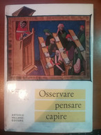 Osservare , Pensare , Capire - C.Annaratone, M.T.Rossi - Vallardi - 1964 - M - Ragazzi