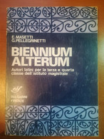 Biennum Alterum - E.Masetti,G.Pellegrinetti - Bulgarini - 1982 - M - Ragazzi