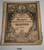 Königl. Sächs. Allergn. Concessionirter Dresdner Historischer Stadt Und Land Kalender 1851 - Calendari