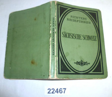 Richters Reiseführer: Die Sächsisch-Böhmische Schweiz Nebst Anschlußrouten In Das Böhmische Mittelgebirge Und Das östlic - Other & Unclassified
