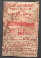 Petit Indicateur SIMON Guide De Bretagne 1907 : Chemins De Fer, Marées;tramways, Hotels Etc Etc  (PPP30676) - Europa