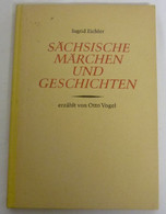 Sächsische Märchen Und Geschichten - Erzählt Von Otto Vogel - Cuentos