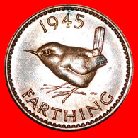 * WREN From WARTIME (1939-1945): UNITED KINGDOM ★ FARTHING 1945 MINT LUSTRE!  LOW START ★ NO RESERVE! - B. 1 Farthing