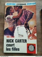 Noël Ward - NICK CARTER Court Les Filles / Editions De L'arabesque  1968 - Non Classés