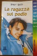La Ragazza Sul Podio - Renzo Giusti,  2002,  Giunti Editore - Ragazzi