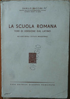 La Scuola Romana - Baccini - Casa Editrice Giuseppe Principato,1958 - R - Ragazzi