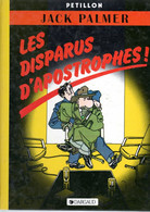 JACK PALMER " Les Disparus D'Apostrophes     De PETILLON  EDITIONS DARGAUD - Jack Palmer