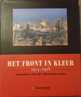 (1914-1918 IJZER) Het Front In Kleur 1914-1918. Schilders Aan Het Belgische Front. - Guerra 1914-18