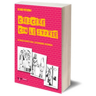 Crescere Con Le Storie	 Di Autrici Varie,  2013,  Iacobelli Editore - Ragazzi