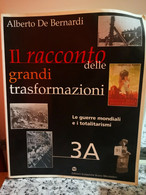 Il Racconto Delle Grandi Trasformazioni	 Di A. De Bernardi,  2001,  Mondadori -F - Ragazzi