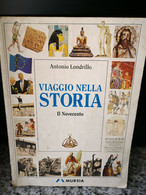 Viaggio Nella Storia Il Novecento Di Antonio Londrillo,  1993,  Mursia- F - Ragazzi