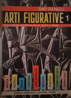 Arti Figurative 1- Rino Golinelli,1967,Angelo Signorelli Editore - S - Ragazzi