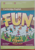 Fun For Flyers - Anne Robinson, Karen Saxby - Cambridge University Press,2010-A - Ragazzi