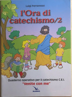 L’ora Di Catechismo 2 Di Luigi Ferraresso, 2011, Elledici - Ragazzi