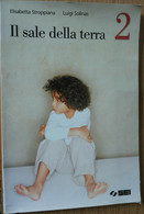 Il Sale Della Terra Vol. 2 - Stroppiana, Solinas - SEI,2005 - R - Ragazzi