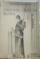 Oriente, Grecia, Roma - Alfonso Manaresi - Torino G. B. Petrini - 1940 - G - Ragazzi