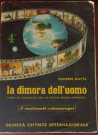 La Dimora Dell'uomo 4° - Giuseppe Motta - Società Editrice Internazionale,1969-A - Ragazzi