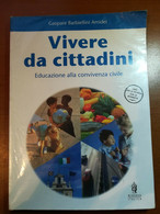 Vivere Da Cittadini - Gaspare Barbiellini Amidei - Minerva Italica - 2004 - M - Ragazzi