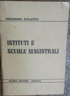 Istituti E Scuole Magistrali - AA.VV - Gloria Editore - R - Ragazzi