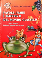 Favole, Fiabe E Racconti Del Mondo Classico - Antonino Mastropaolo - La Medusa - Ragazzi