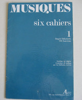 MUSIQUES Six Cahiers ; Degré Débutants 1 De "  YVON LE PREV " - Etude & Enseignement