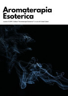 Aromaterapia Esoterica (2019) Di C. Celani,  2019,  Youcanprint - Salute E Bellezza