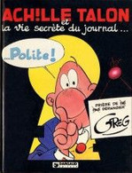 Achille Talon 33 La Vie Secrète Du Journal Polite - Greg - Dargaud - EO 03/1983 - TBE - Achille Talon