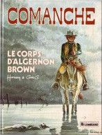 Comanche 10 Le Corps D'Algernon Brown - Greg / Hermann - Lombard - EO 08/1983 - TTBE - Comanche