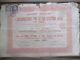 L'incandescence Par Le Gaz (système AUER) En Italie - Capital 4 000 000 - Titre De Cinq Actions De Cent Francs - Elektrizität & Gas