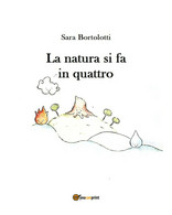 La Natura Si Fa In Quattro Di Sara Bortolotti,  2017,  Youcanprint - Ragazzi